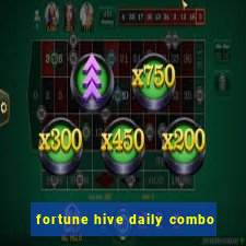 fortune hive daily combo